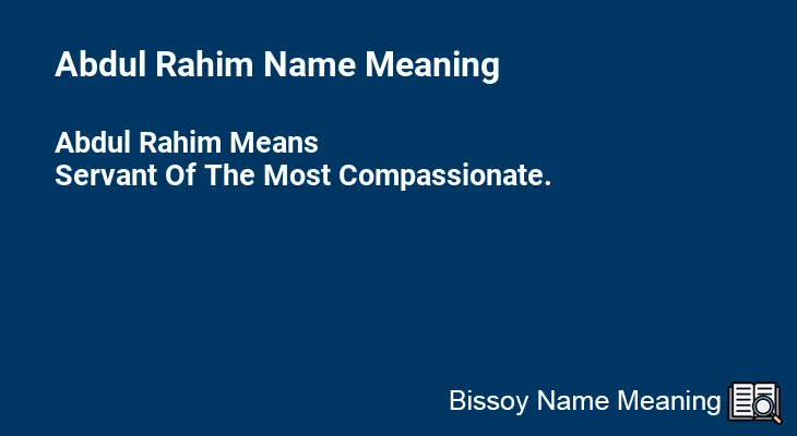 Abdul Rahim Name Meaning